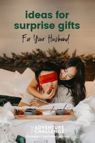 Ideas for Surprise Gifts for your Husband