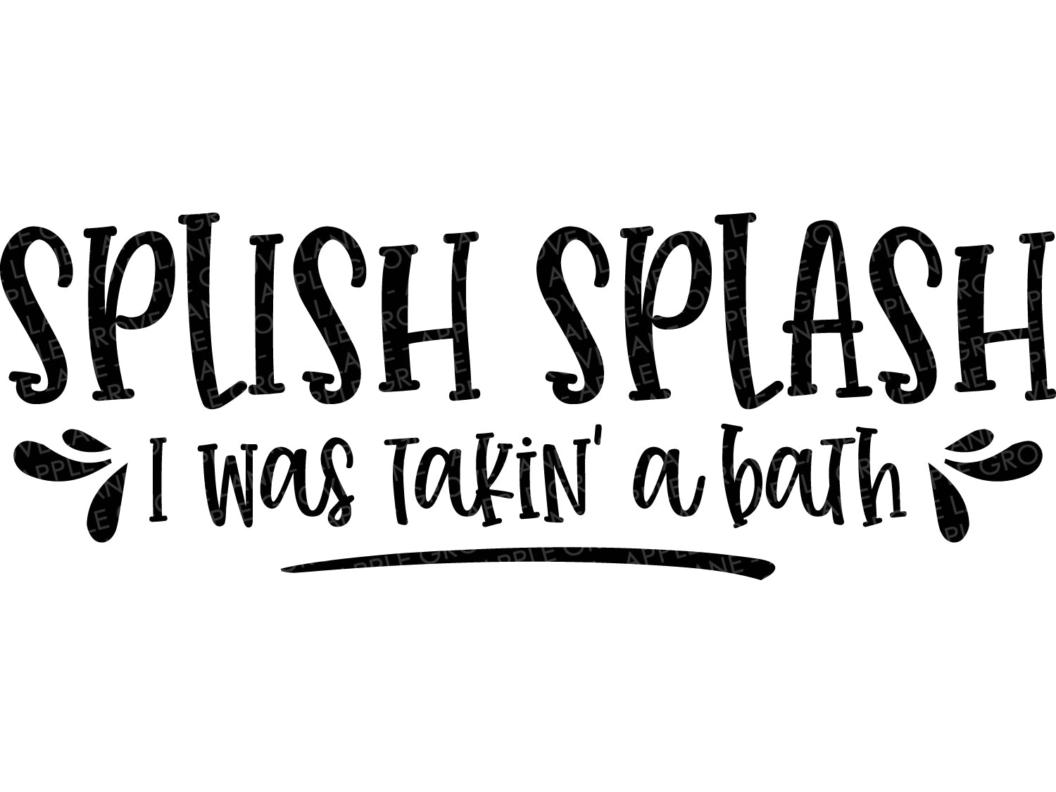 Download Splish Splash Svg Bathroom Svg I Was Takin A Bath Bubble Bath S Apple Grove Lane