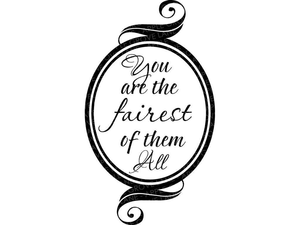 Fairest Of Them All Svg Snow White Svg Fairest Svg Princess Svg Apple Grove Lane