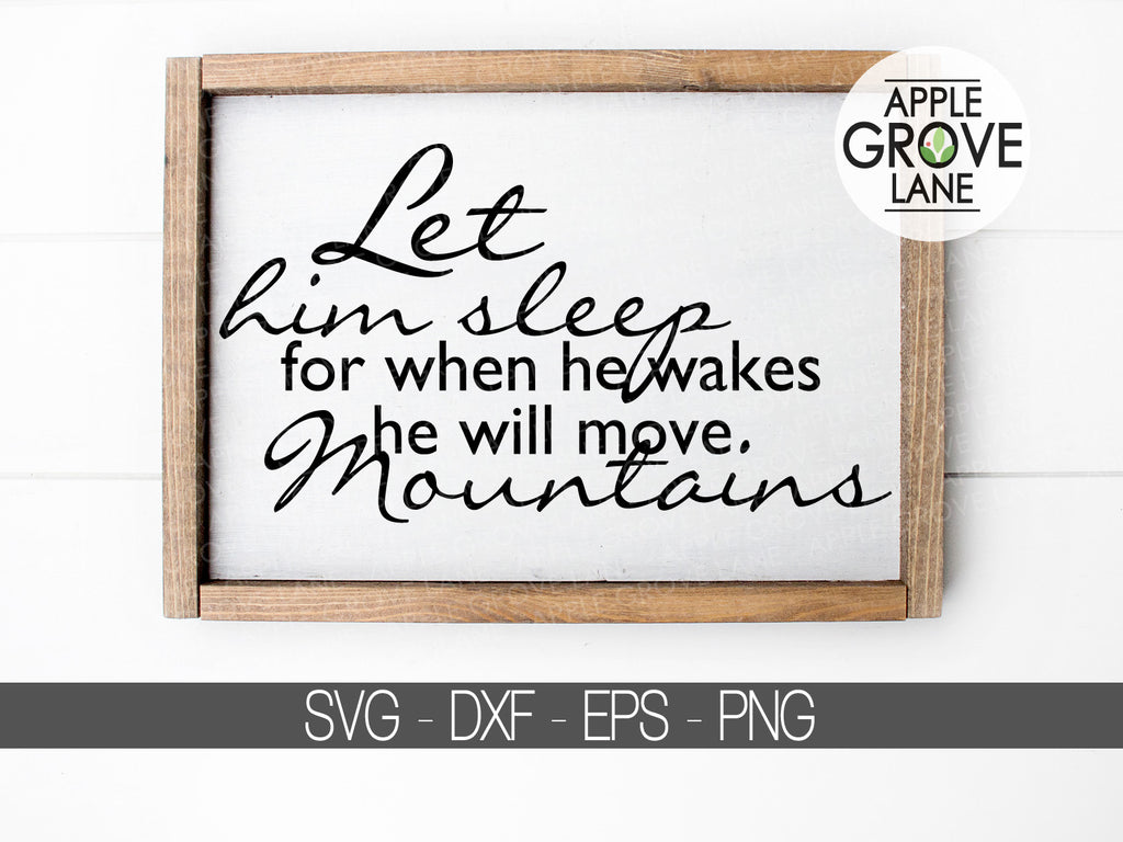 Download Let Him Sleep Svg When He Wakes Svg He Will Move Mountains Svg B Apple Grove Lane