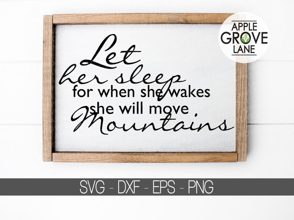 Let Her Sleep Svg She Will Move Mountains Svg Baby Girl Svg Move Apple Grove Lane