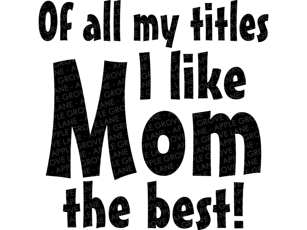 Mothers Day Svg Mom Svg Mom The Best Svg Mom Shirt Svg Mother Apple Grove Lane