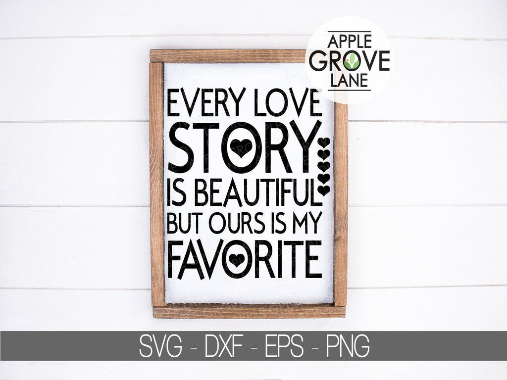 Download Valentine Svg Every Love Story Is Beautiful But Ours Is My Favorite Every Love Story Svg Love Svg Bridal Svg Wedding Svg Cricut Svg Clip Art Art Collectibles Kromasol Com