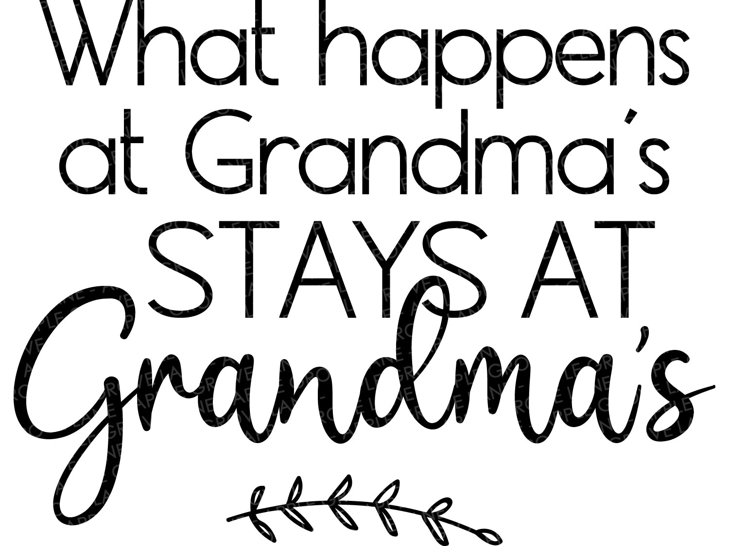 Download What Happens At Grandma S Svg Grandma Svg Stays At Grandmas Svg Apple Grove Lane