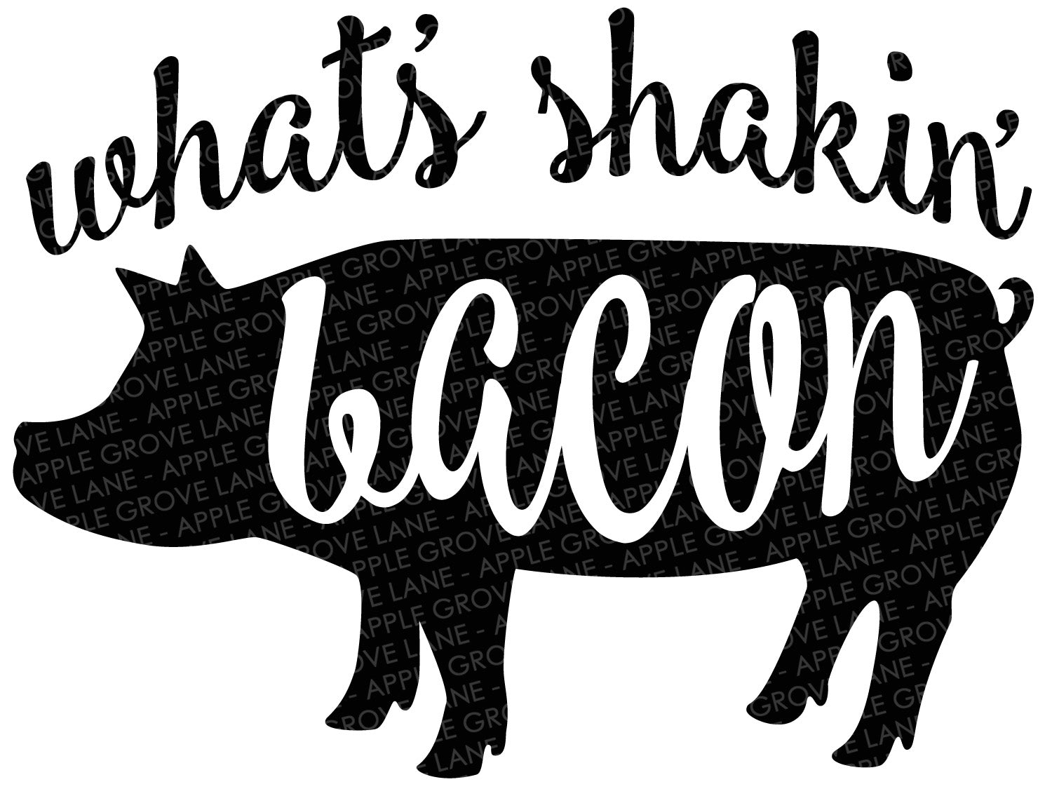 What S Shakin Bacon Svg Bacon Svg Pig Svg Farm Svg Farm Life Apple Grove Lane