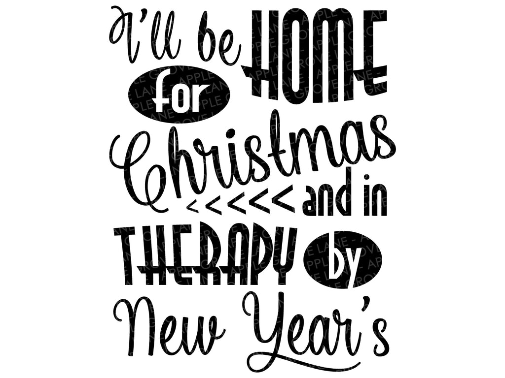 Home For Christmas Svg Therapy By New Year S Svg Funny Christmas S Apple Grove Lane