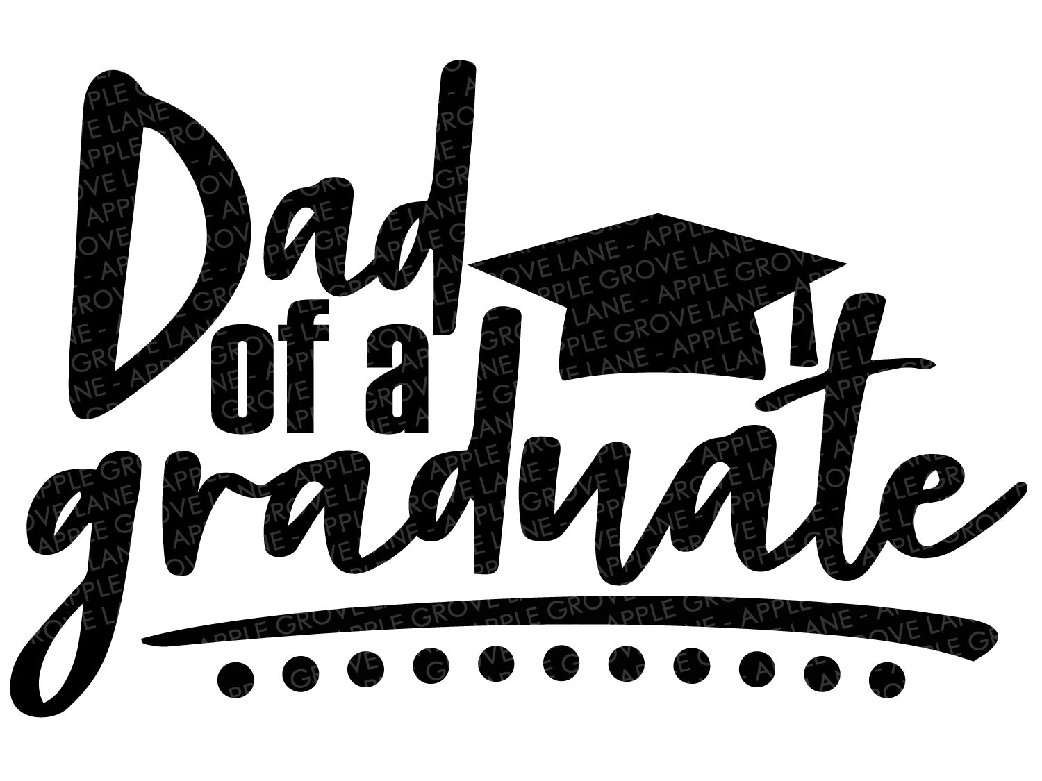 Download Dad Of A Graduate Svg Graduation Svg Parents Of Graduate Svg Cla Apple Grove Lane