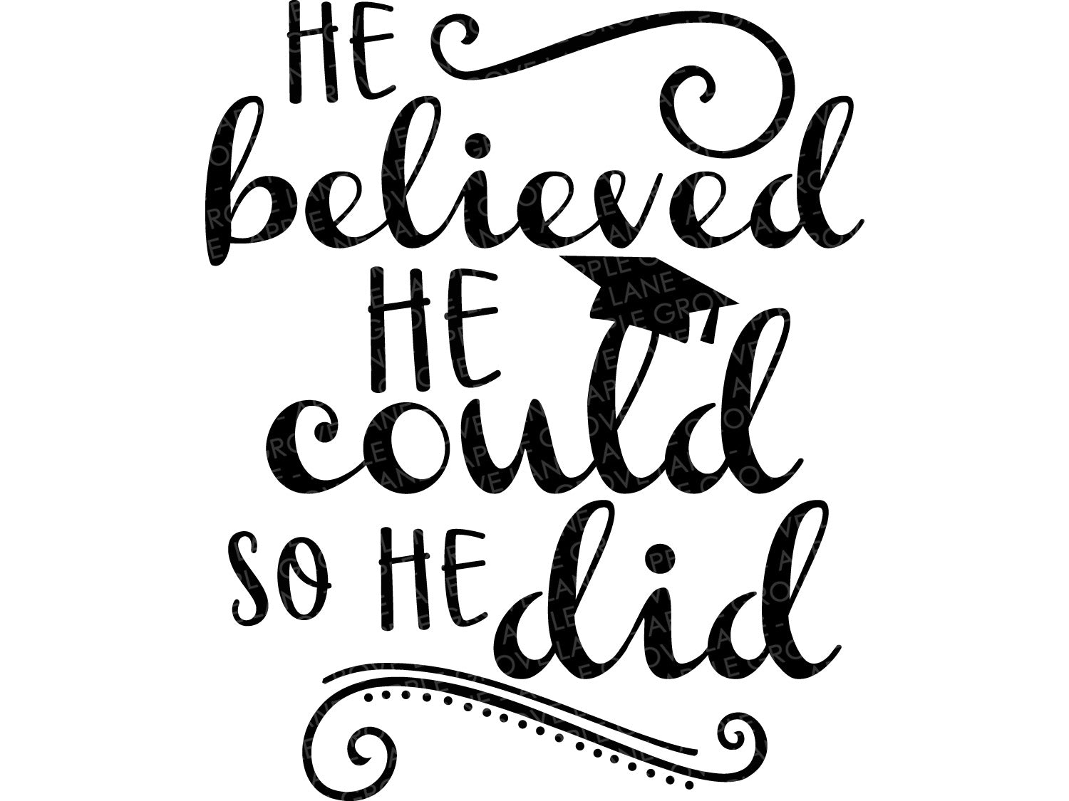 Download He Believed He Could Svg Graduation Svg Class Of 2021 Svg Colleg Apple Grove Lane