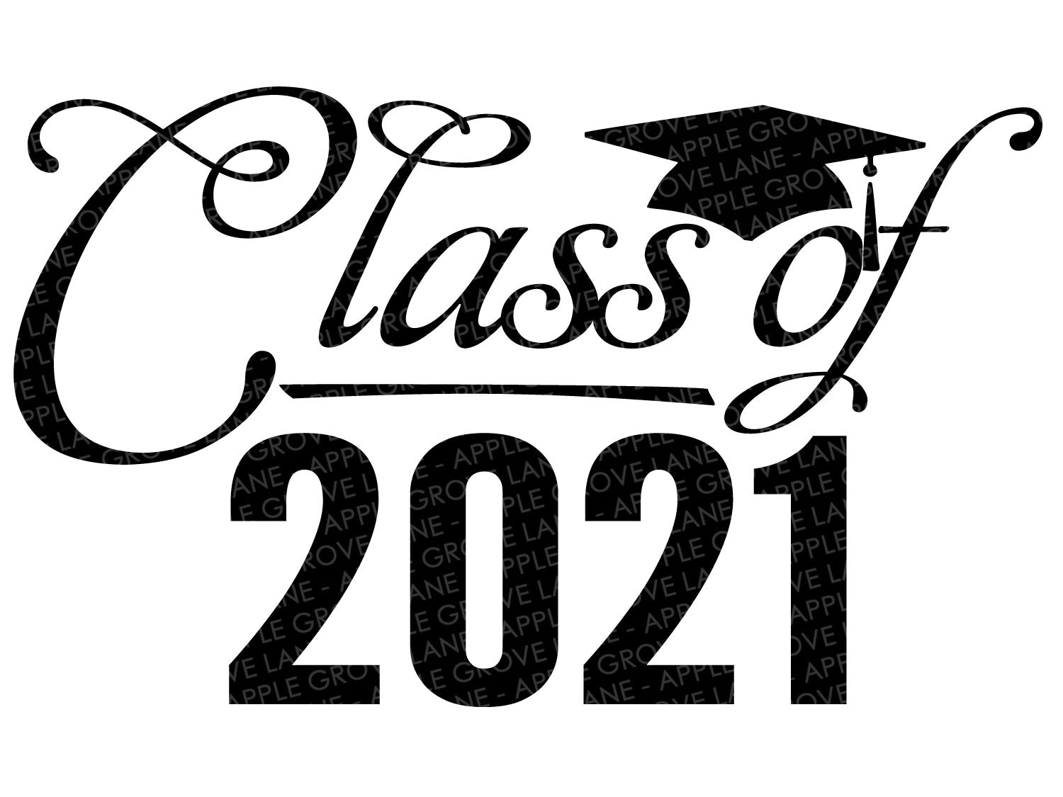 Download Class Of 2021 Svg Graduation Svg 2021 Svg 2021 Graduation Svg Apple Grove Lane