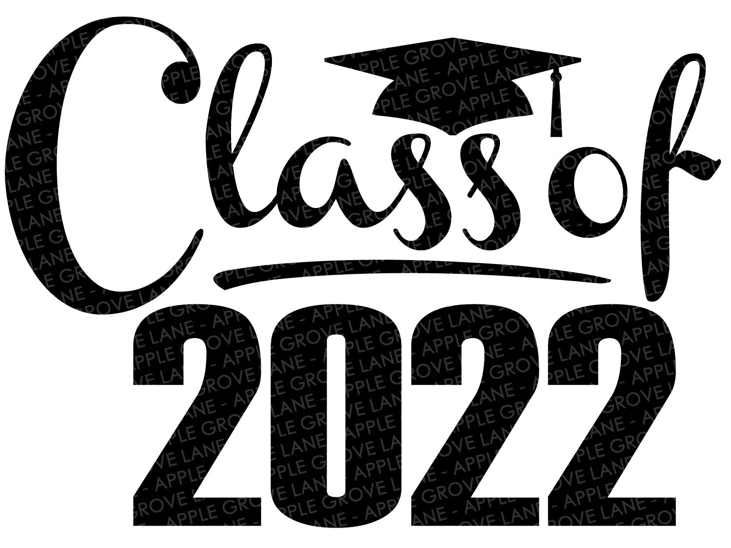 Download Class Of 2022 Svg Graduation Svg 2022 Svg 2022 Graduation Svg Apple Grove Lane