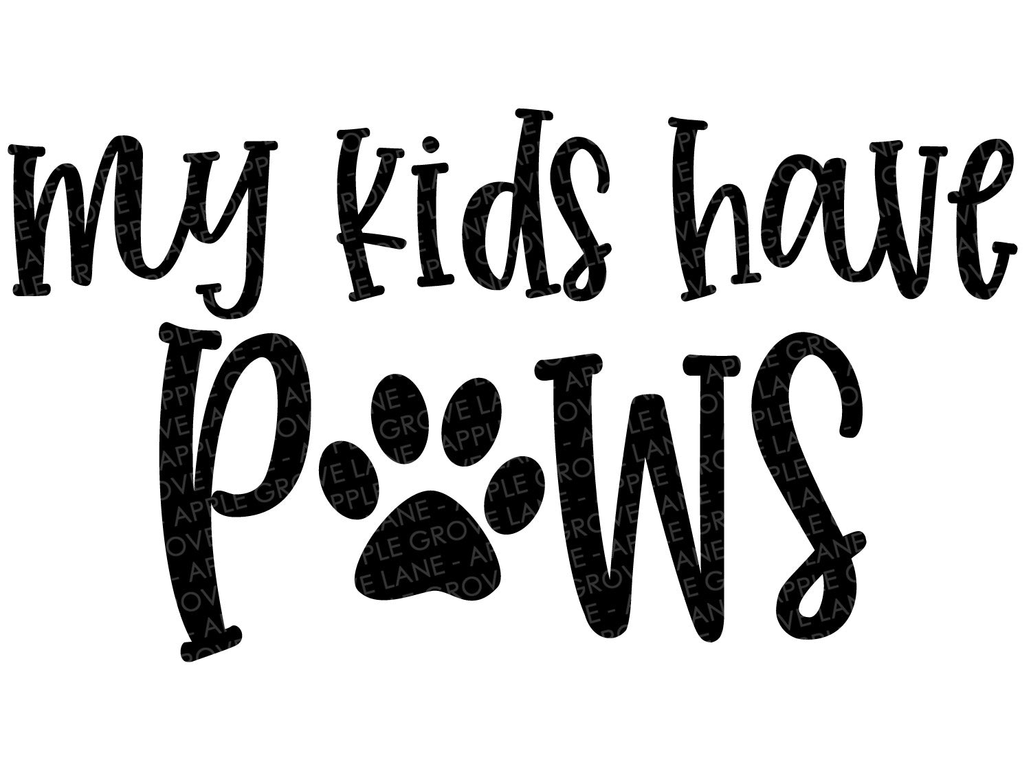 My Kids Have Paws Svg Dog Mom Svg Dog Svg Fur Baby Svg Dog Lov Apple Grove Lane