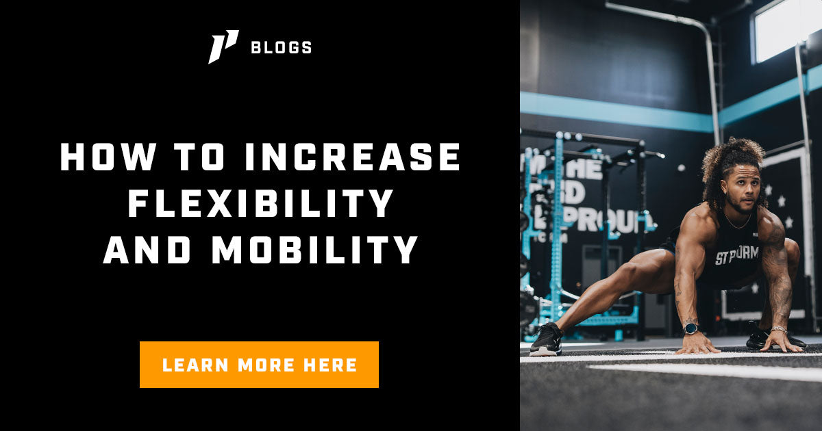 How To Increase Flexibility & Mobility
