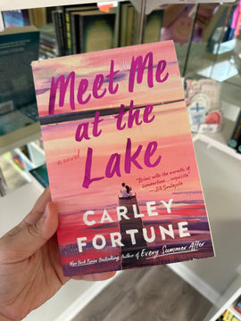 Meet Me at the Lake by Carley Fortune