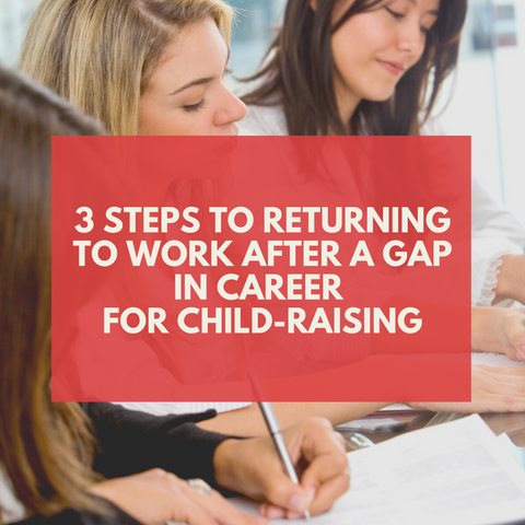 Returning to Work after a Gap in Career Due to Child-Raising