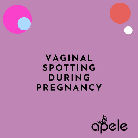 Vaginal Spotting During Pregnancy