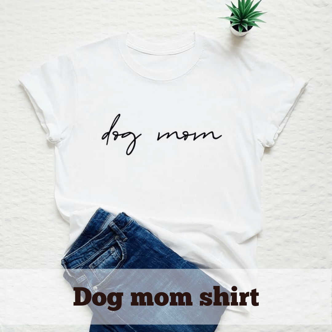 dog mom shirt