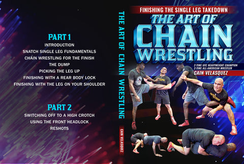 Finishing The Single Leg Takedown: The Art of Chain Wrestling by Cain Velasquez