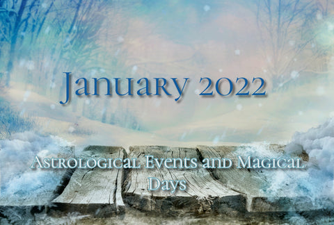 January 2022 Astrological Events and Magical Days