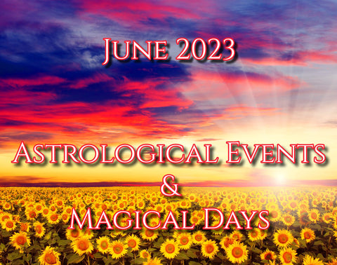 June 2023 Astrological Events and Magical Days