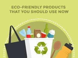 Importance of eco-friendly products
