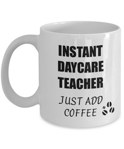 Daycare Teacher Mug Instant Just Add Coffee Funny Gift Idea for Corworker Present Workplace Joke Office Tea Cup-Coffee Mug