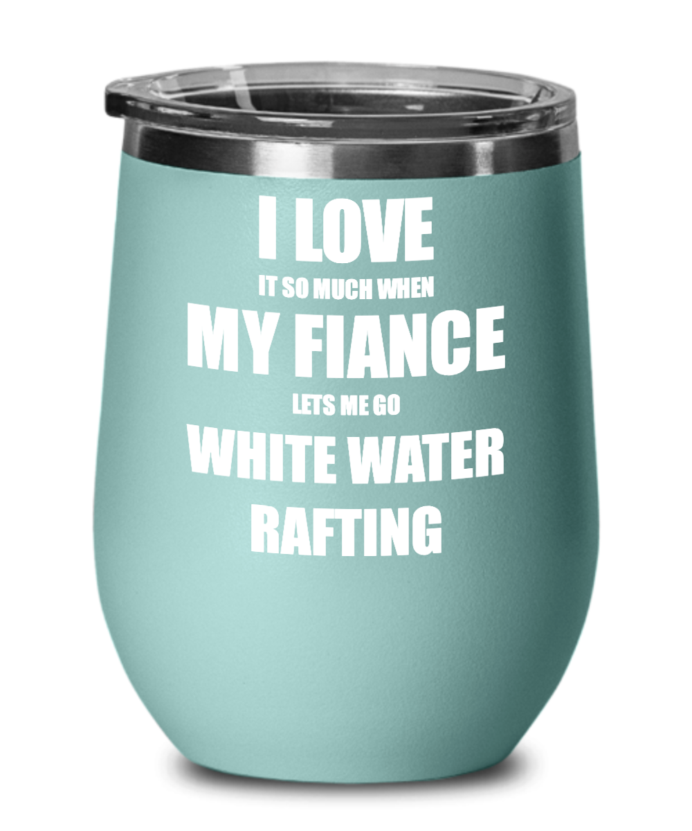 Funny White Water Rafting Wine Glass Gift For Fiancee From Fiance Lover Joke Insulated Tumbler Lid-Wine Glass
