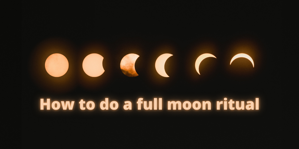 How To Do A Full Moon Ritual