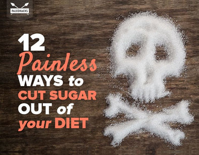 12 Painless Ways to Cut Sugar Out of Your Diet – Feed Me More