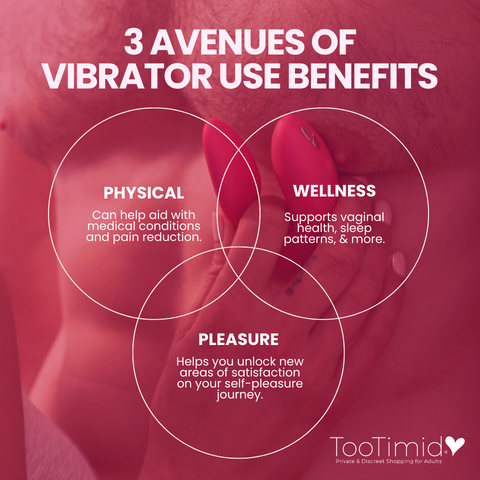 3 Avenues of Vibrator Use Benefits: Wellness, Physical, Pleasure