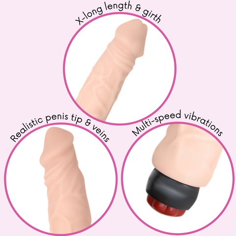 X-long length and girth. Realistic penis tip and veins. Multi-speed vibrations.