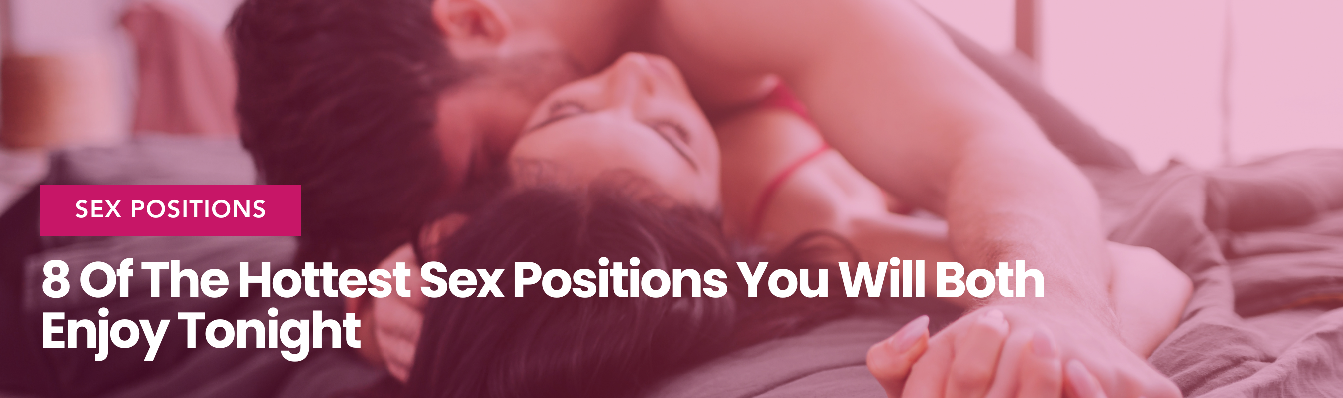 8 Of The Hottest Sex Positions You Will Both Enjoy Tonight