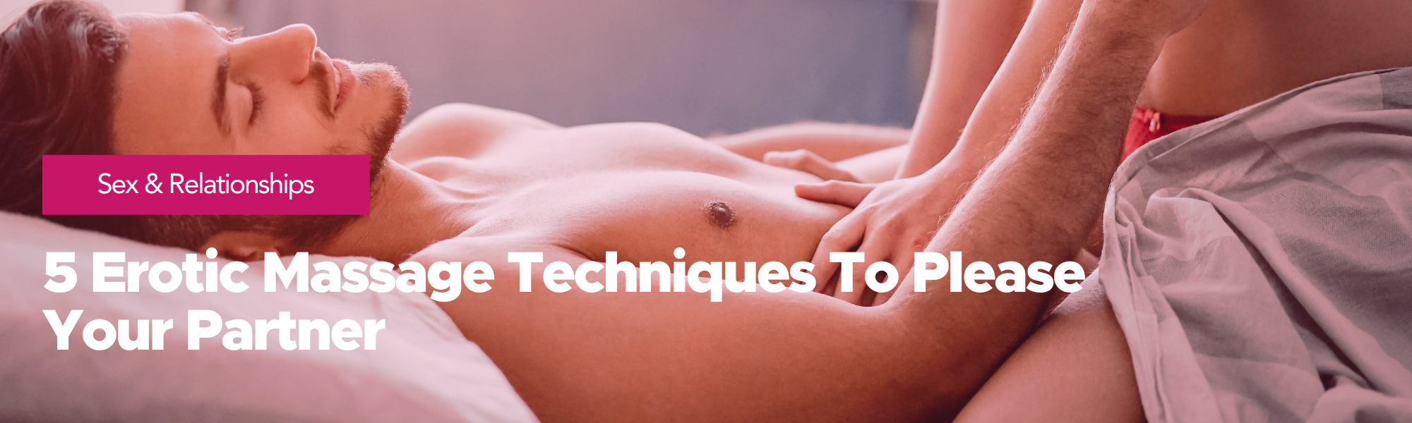 5 Erotic massage techniques for muscle relaxation