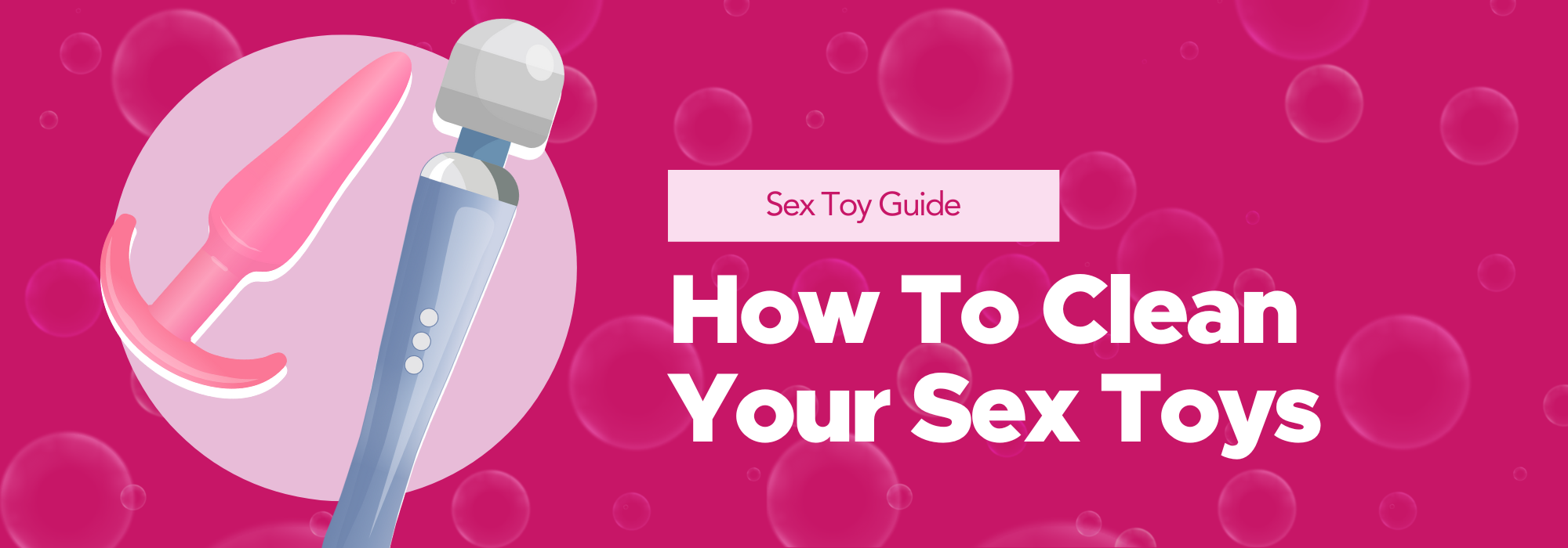 Learn how to clean your sex toys properly