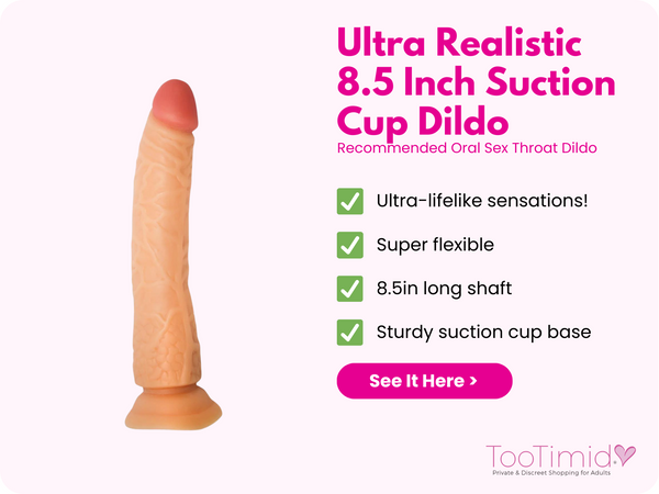Click here to shop the ultra realistic 8.5 inch suction cup dildo.