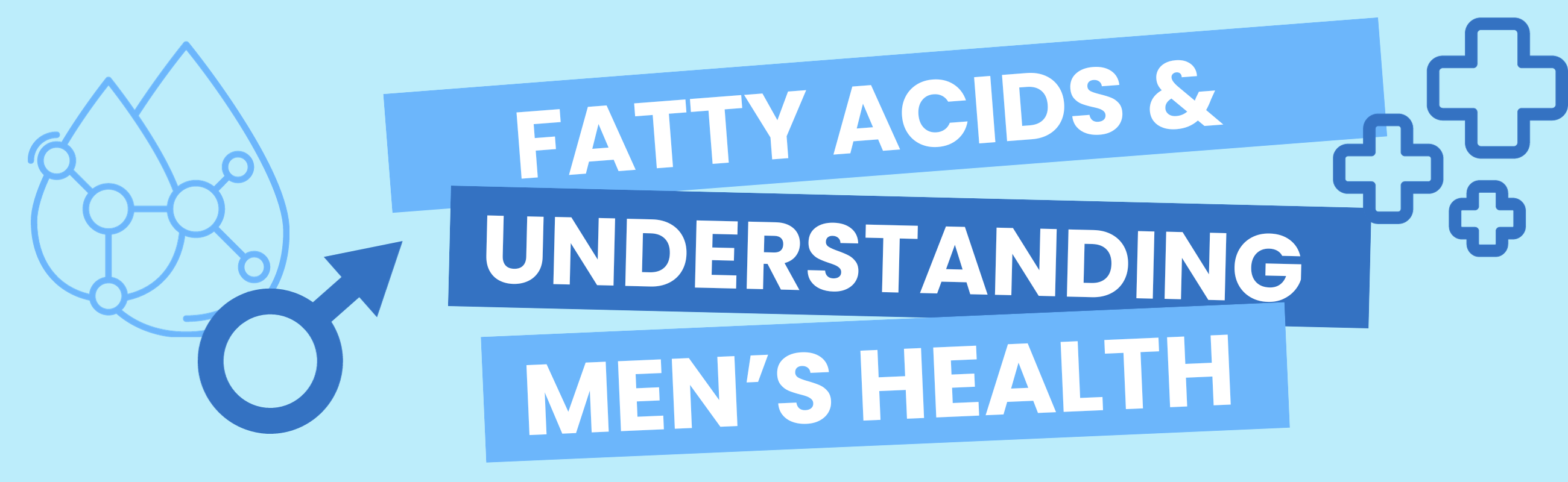 Banner reads: Fatty Acids & Understanding Men's Health