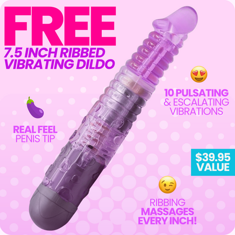 Free 7.5 inch ribbed vibrating dildo. Real feel penis tip, 10 vibration modes, ribbing massages every inch! $39.95 value
