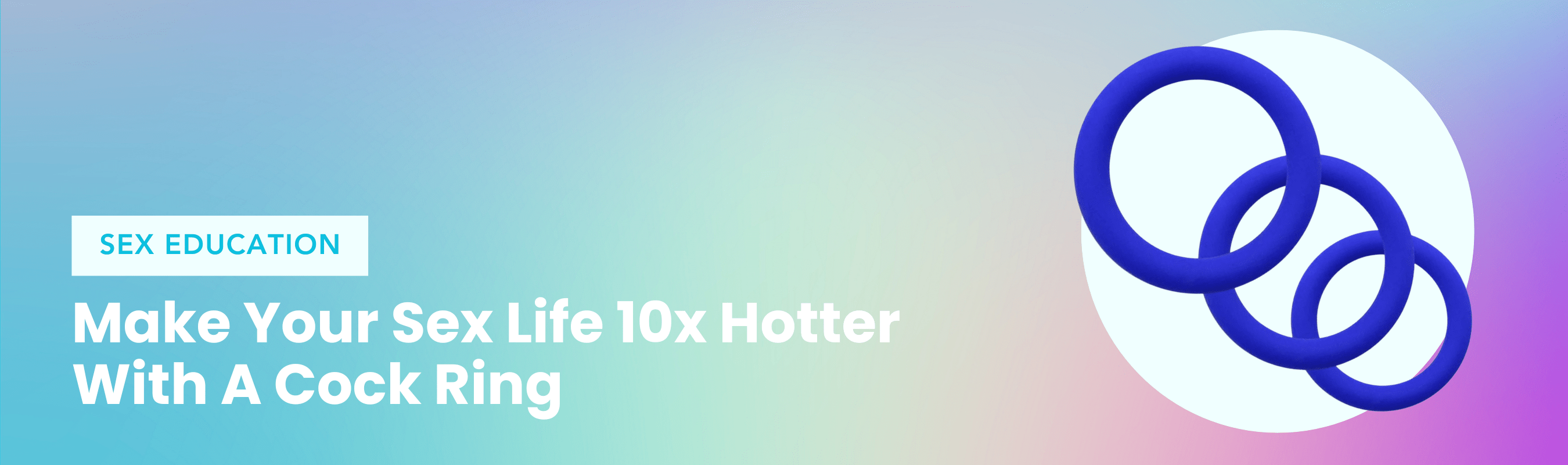 Make your sex life 10x hotter with a cock ring
