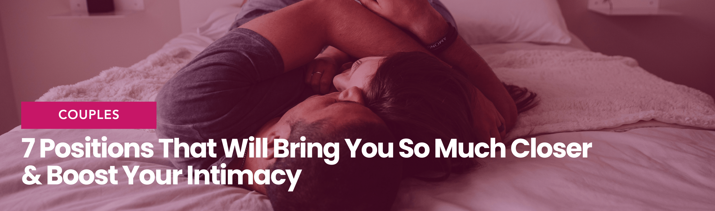 7 Positions That Will Bring You So Much Closer  & Boost Your Intimacy