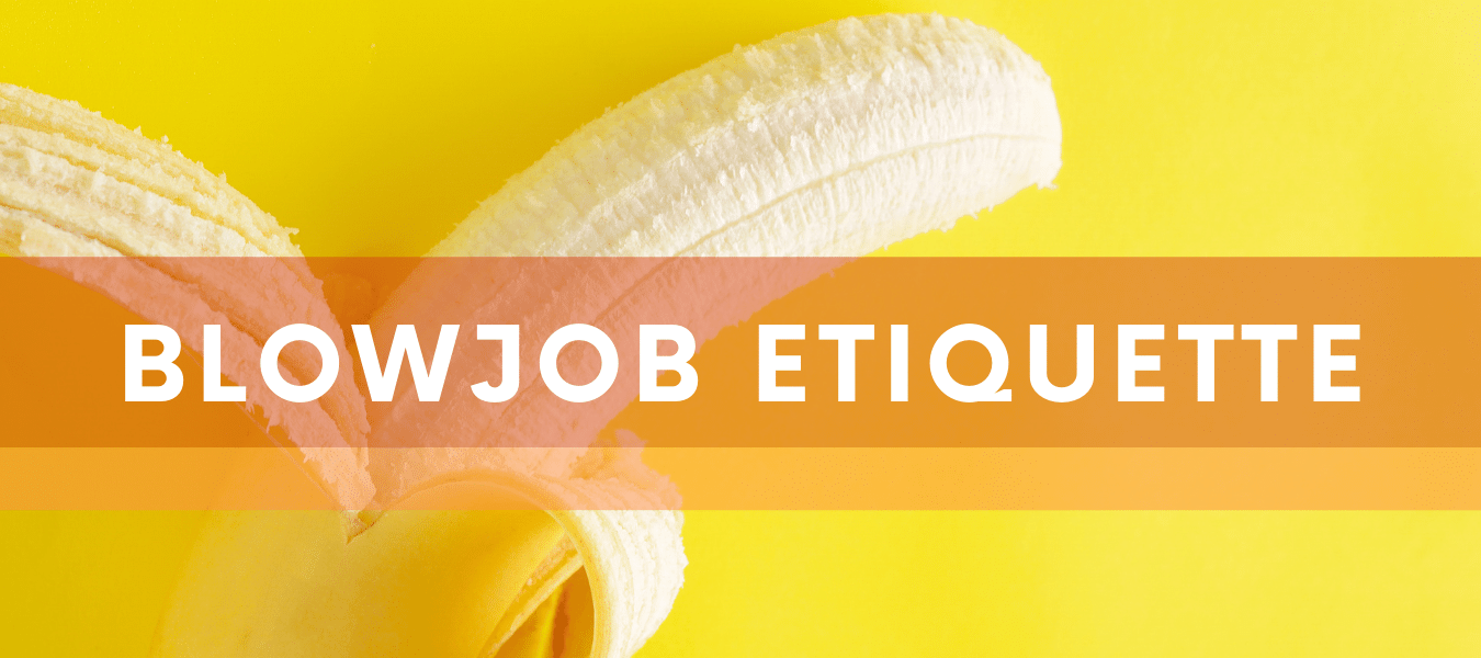 Image of infographic with banana that says the words blowjob etiquette