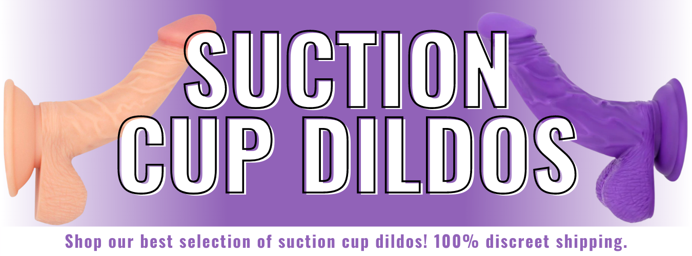 Banner for our suction cup dildos collection. Banner reads: Suction cup dildos. Shop our best selection of suction cup dildos! 100% discreet shipping.