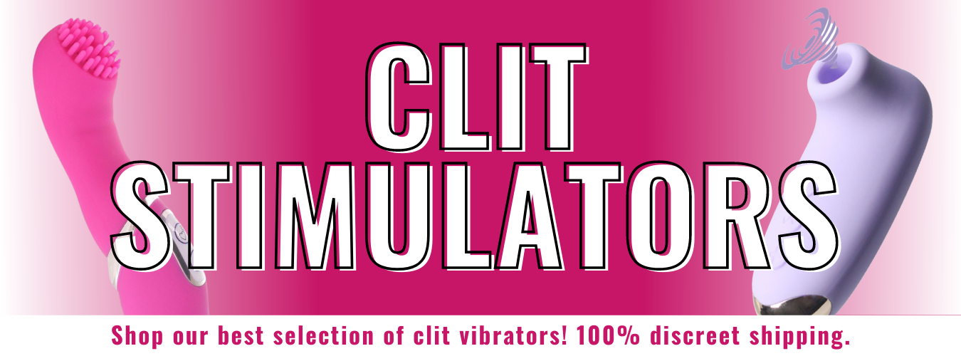 Banner for our clitoral stimulators collection. Banner reads: Clitoral stimulators Shop our best selection of clit vibrators! 100% discreet shipping.