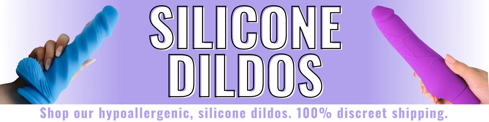 Banner for our silicone dildos collection. Banner reads: Silicone dildos. Shop our hypoallergenic, silicone dildos. 