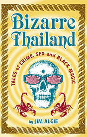Bizarre Thailand by Jim Algie