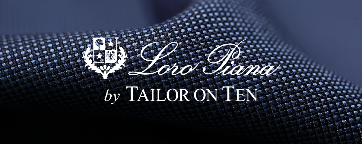 Loro Piana | Tailor On Ten