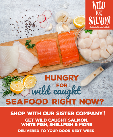 Shop with our sister company Wild For Salmon!