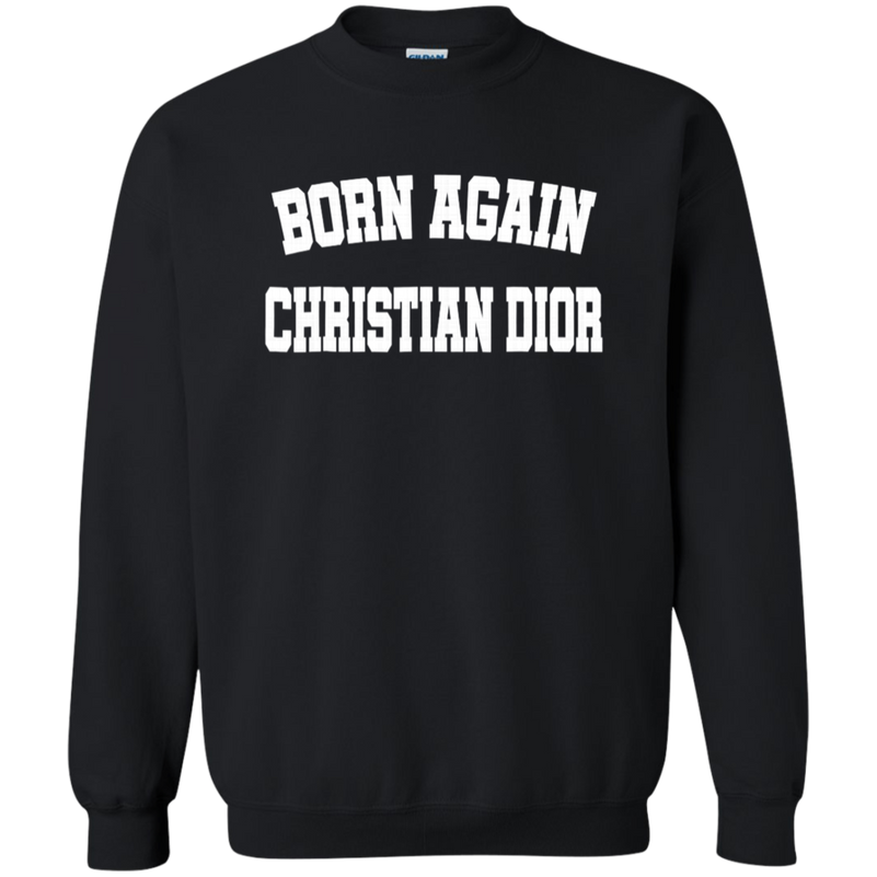 born again christian dior sweatshirt