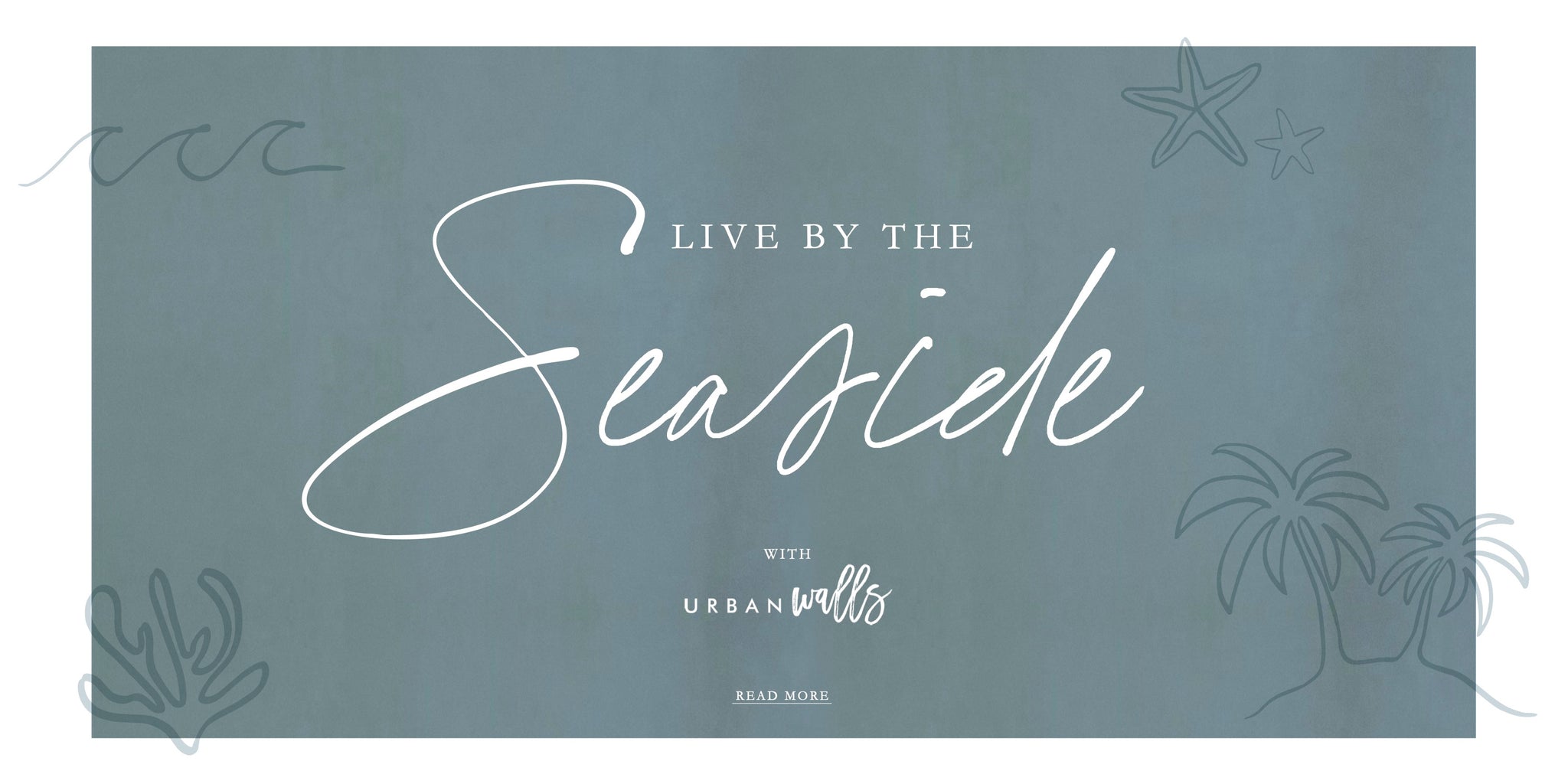 Live by the seaside