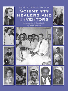 Book Of Black Heroes: Scientists, Healers & Inventors