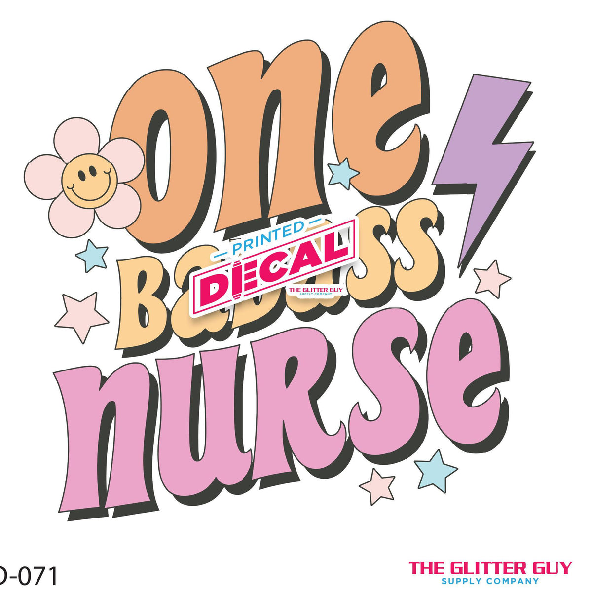 Printed Decal One Badass Nurse — The Glitter Guy 