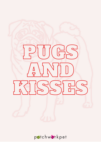 pugs and kisses